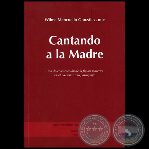 CANTANDO A LA MADRE - Autora: WILMA MANCUELLO GONZLEZ  - Ao 2013